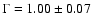 $\Gamma=1.00\pm0.07$