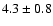 $4.3\pm0.8$