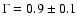 $\Gamma=0.9\pm0.1$