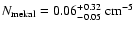 $N_{{\rm mekal}}=0.06_{-0.05}^{+0.32}\ {\rm cm}^{-5}$