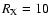 $R_{{\rm X}}=10$