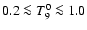 $0.2\la T_9^0\la 1.0$