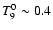 $T_9^0\sim 0.4$