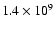 $1.4\times 10^9$