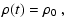 $\displaystyle \rho(t) = \rho_0~,$