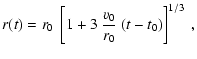 $\displaystyle r(t) = r_0~\left[ 1+ 3~{v_0\over r_0}~(t-t_0)\right]^{1/3}~,$