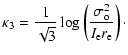 $\displaystyle \kappa_{3}=\frac{1}{\sqrt{3}}\log\left(\frac{\sigma_{\rm o}^{2}}{I_{\rm e}r_{\rm e}}\right)\cdot$