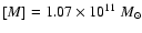$[M]=1.07\times10^{11}~M_{\odot}$