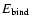 $E_{\rm bind}$