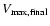 $V_{\rm max, final}$