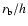 $r_{\rm b}/h$