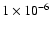 $1\times10^{-6}$