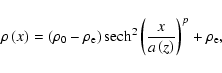 \begin{displaymath}
\rho \left( x \right) = \left( \rho_{\rm0} - \rho_{\rm e} \r...
... \left( \frac{x}{a \left( z \right)} \right)^p + \rho_{\rm e},
\end{displaymath}