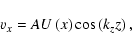 \begin{displaymath}
v_x = A U \left( x \right) \cos \left( k_z z \right),
\end{displaymath}