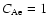 $C_{\rm Ae}=1$