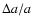 $\Delta a / a$