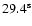 $\rm 29.4^s$