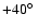 $+40\hbox{$^\circ$ }$