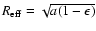 $R_{\rm eff}=\sqrt{a(1-\epsilon)}$