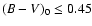 $(B-V)_0\le 0.45$