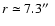 $r\simeq 7.3\hbox{$^{\prime\prime}$ }$