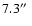$7.3\hbox{$^{\prime\prime}$ }$
