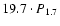 $19.7\cdot P_{\rm 1.7}$