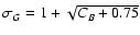 $\sigma_{G} = 1 + \sqrt{C_{B}+0.75}$