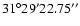 $31^{\circ}29'22.75''$