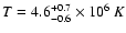 $T=4.6^{+0.7}_{-0.6}\times10^{6}~K$