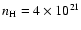 $n_{\rm H}=4\times10^{21}$
