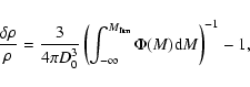 \begin{displaymath}\frac{\delta \rho}{\rho} = \frac{3}{4\pi D_{0}^{3}}\left
(\int_{-\infty}^{M_{\rm lim}} \Phi(M){\rm d}M \right)^{-1} - 1 ,
\end{displaymath}