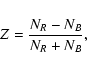 \begin{displaymath}
Z = \frac{N_{R} - N_{B}}{N_{R} + N_{B}} ,
\end{displaymath}