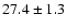 $27.4 \pm 1.3$