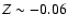 $Z \sim -0.06$