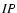 ${\it IP}$
