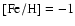 $\rm [Fe/H]=-1$