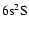 $\rm 6s^2S$