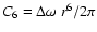 $C_{6}= \Delta \omega ~r^6 / 2 \pi$