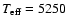 $T_{\rm eff} = 5250$