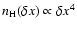 $n_{\rm H}(\delta
x) \propto \delta x^4$