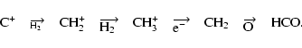 \begin{displaymath}\mbox{${\rm C^+ ~~~~ \overrightarrow{\mbox{${\rm _{H_2}}$ }} ...
...H_2
~~~~ \overrightarrow{_{\mbox{${\rm O}$ }}} ~~~~ HCO .}$ }
\end{displaymath}