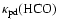 $\kappa_{\rm pd}(\mbox{HCO})$