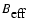 $B_{\mbox{${\rm eff}$ }}$