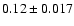 $0.12\pm0.017$