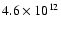 $4.6 \times 10^{12}$