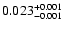 $0.023^{\rm +0.001}_{-0.001}$