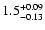 $1.5^{\rm +0.09}_{-0.13}$