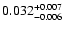 $0.032^{\rm +0.007}_{-0.006}$