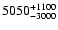 $\rm 5050^{+1100}_{-3000}$